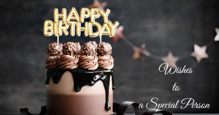165+ Happy Birthday Wishes to a Special Person Who Deserves More Than a Generic Text