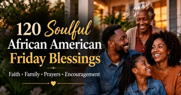 120 Soulful African American Friday Blessings, Prayers & Quotes